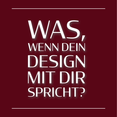 Frage: "Was, wenn dein Design mit dir spricht?" in großen, weißen Buchstaben auf rotem Hintergrund.